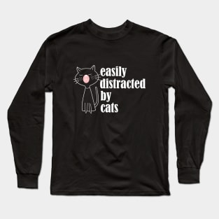 Easily Distracted by Cats Long Sleeve T-Shirt